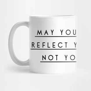 may your choices reflect your hopes not your fears Mug